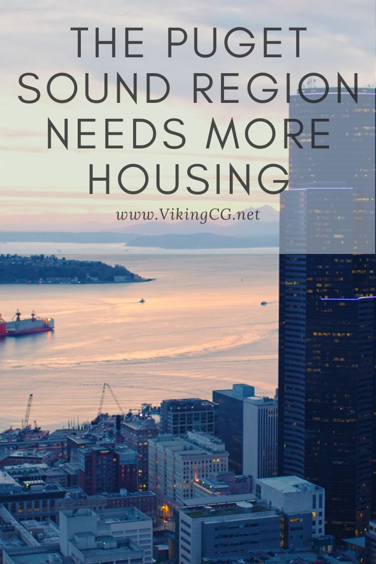 The Puget Sound Region Needs More Housing