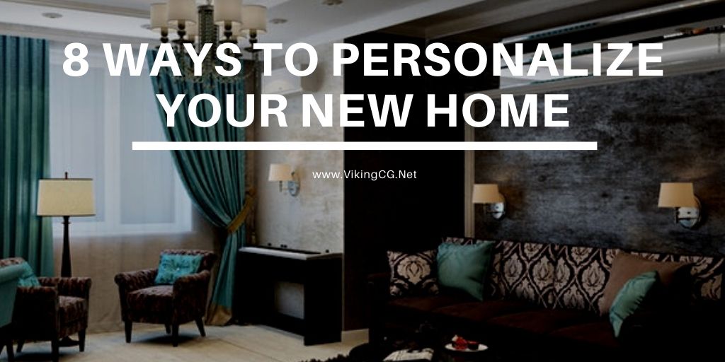 8 Ways to Personalize Your New Home