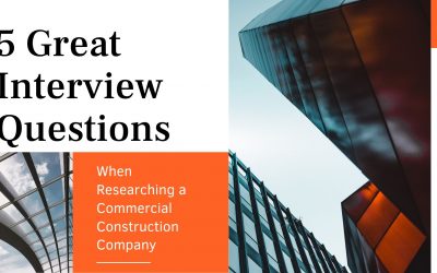 5 Great Interview Questions When Researching a Commercial Construction Company